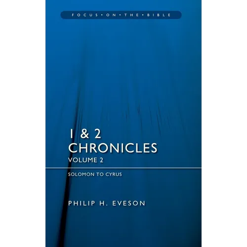 1 & 2 Chronicles Vol 2: Solomon to Cyrus