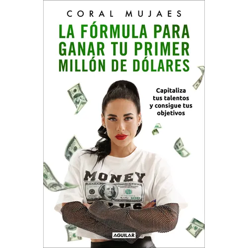La Fórmula Para Ganar Tu Primer Millón de Dólares / How to Earn Your First Million: Capitalize on Your Talents to Reach Your Goals