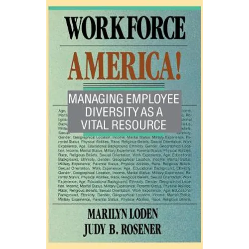 Workforce America!: Managing Employee Diversity as a Vital Resource