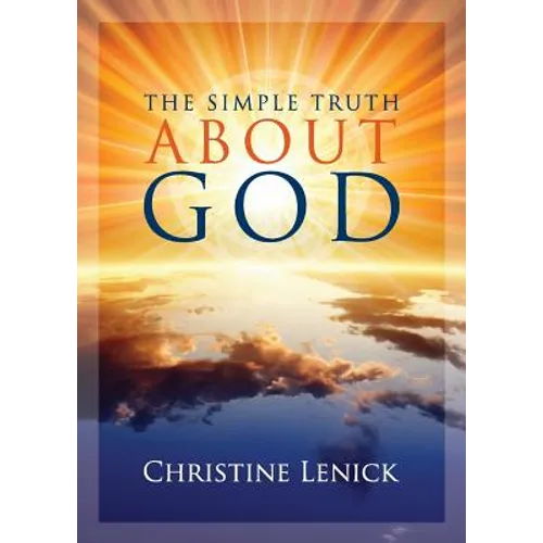 The Simple Truth About God