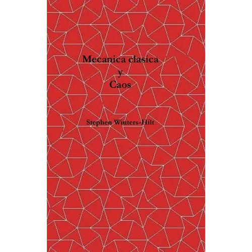 Mecánica clásica y caos: Libro 1 de Física a partir de la máxima emanación de información