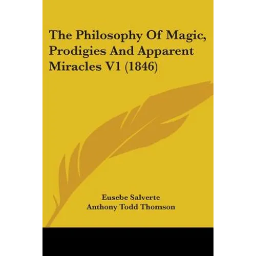 The Philosophy of Magic, Prodigies and Apparent Miracles V1 (1846)