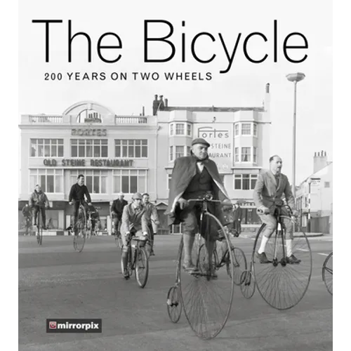 The Bicycle: 200 Years on Two Wheels