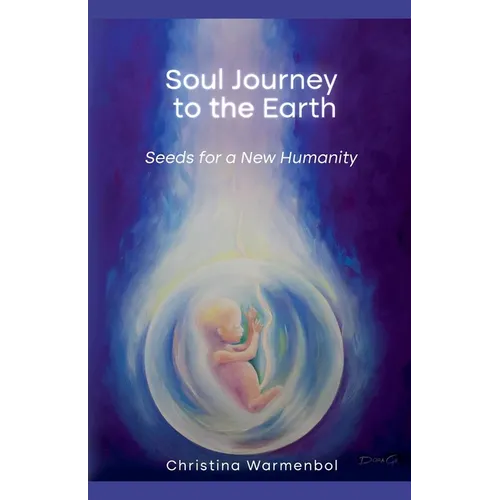 Soul Journey to the Earth, Seeds for a New Humanity