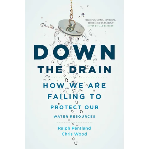 Down the Drain: How We Are Failing to Protect Our Water Resources