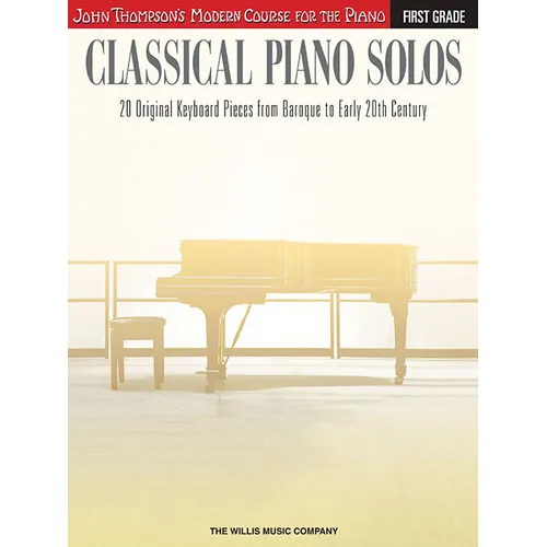 Classical Piano Solos - First Grade: John Thompson's Modern Course Compiled and Edited by Philip Low, Sonya Schumann & Charmaine Siagian