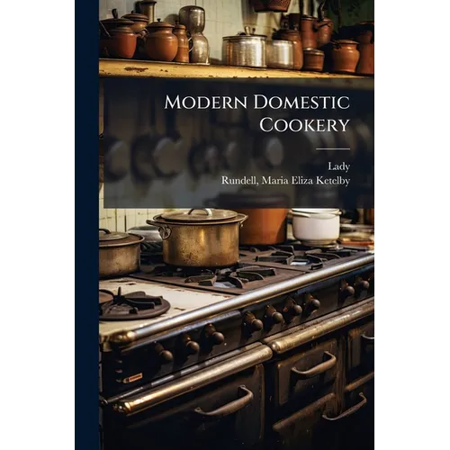 Modern Domestic Cookery