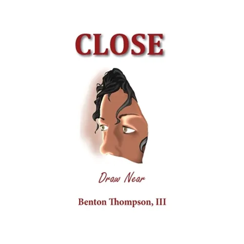 Close: Draw Near