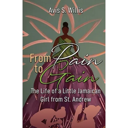 From Pain to Gain: The Life of a Little Jamaican Girl From St. Andrew