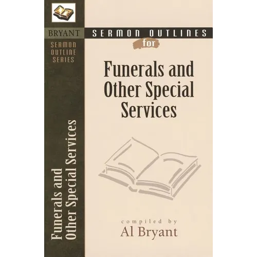 Sermon Outlines for Funerals and Other Special Services