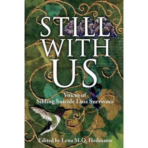 Still With Us: Voices of Sibling Suicide Loss Survivors