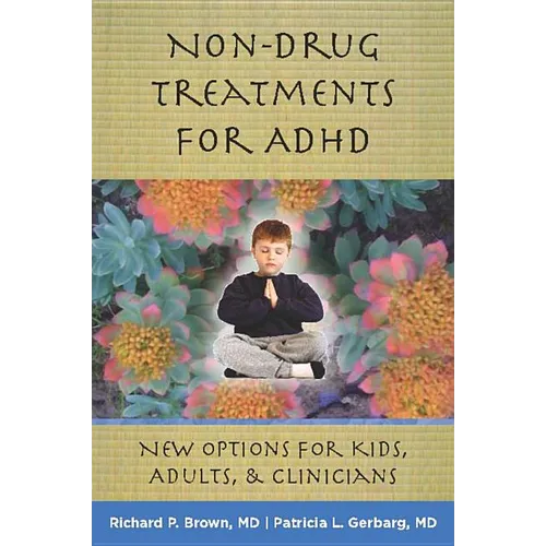 Non-Drug Treatments for ADHD: New Options for Kids, Adults & Clinicians
