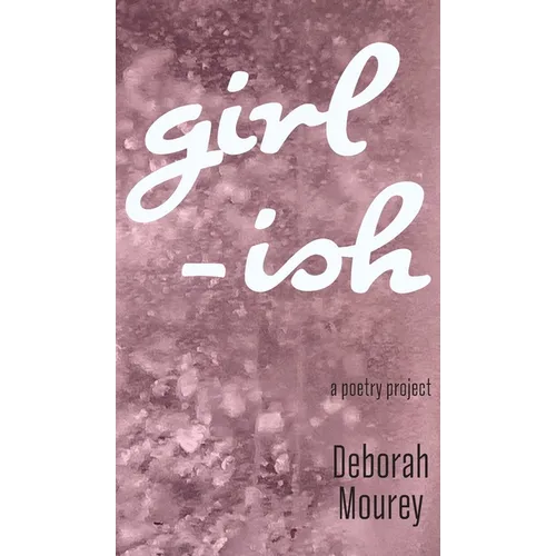 Girl-ISH: a poetry project