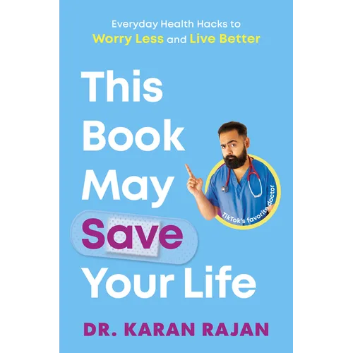 This Book May Save Your Life: Everyday Health Hacks to Worry Less and Live Better