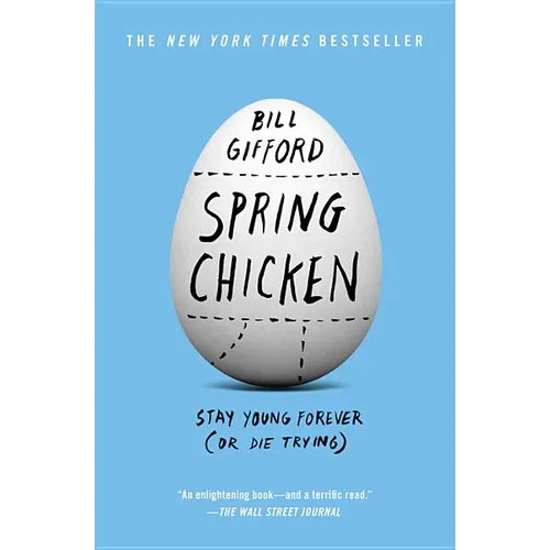 Spring Chicken: Stay Young Forever (or Die Trying)