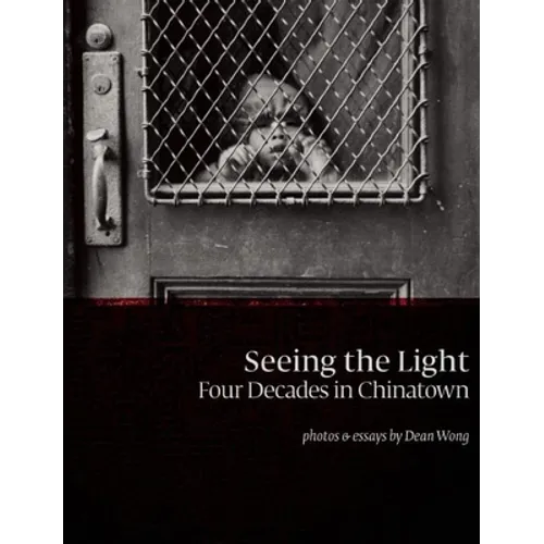 Seeing the Light: Four Decades in Chinatown
