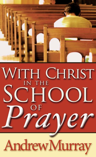 With Christ in the School of Prayer (Andrew Murray) Book