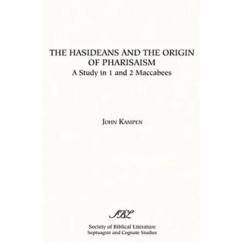 The Hasideans and the Origin of Pharisaism