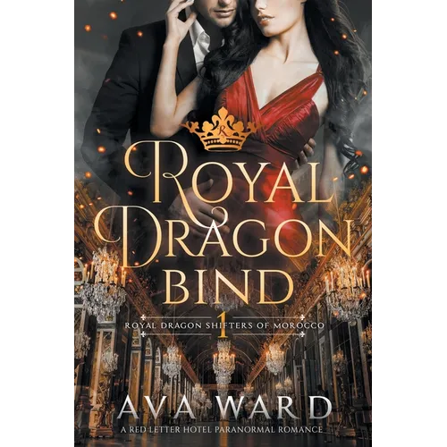 Royal Dragon Bind: Royal Dragon Shifters of Morocco #1: A Red Letter Hotel Paranormal Romance