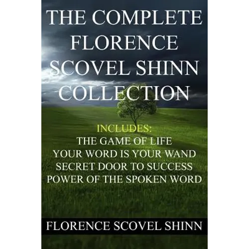The Complete Florence Scovel Shinn Collection