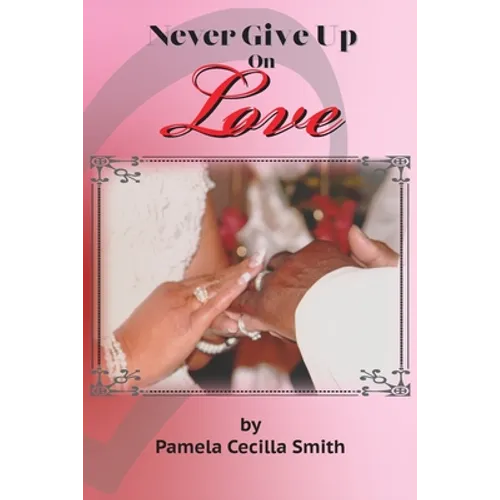 Never Give Up On Love