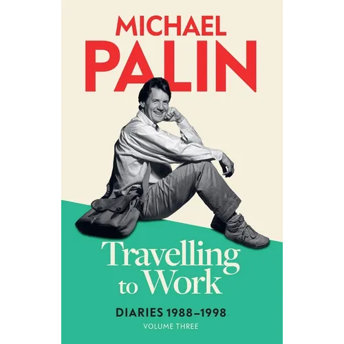Travelling to Work: Diaries 1988-1998