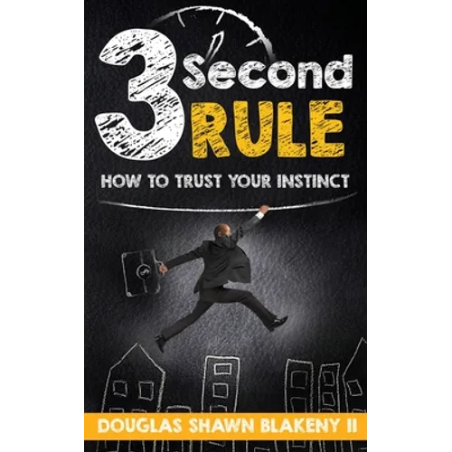 3 Second Rule: How To Trust Your Instinct