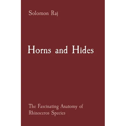 Horns and Hides: The Fascinating Anatomy of Rhinoceros Species