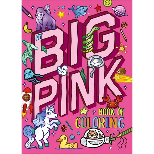 My My Big Pink Book of Coloring: With Over 90 Coloring Pages