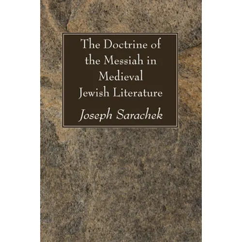 The Doctrine of the Messiah in Medieval Jewish Literature