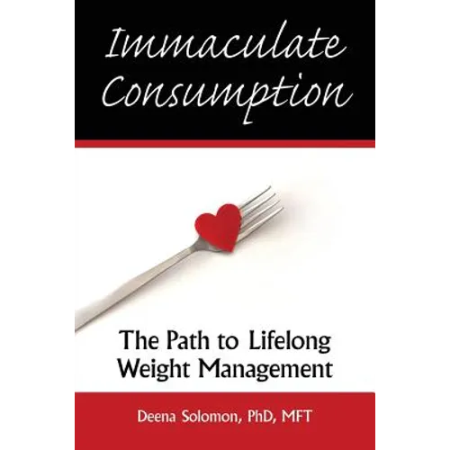 Immaculate Consumption: The Path to Lifelong Weight Management