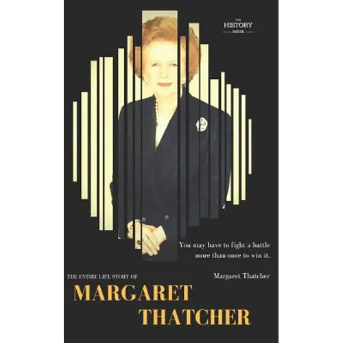 Margaret Thatcher: The Entire Life Story