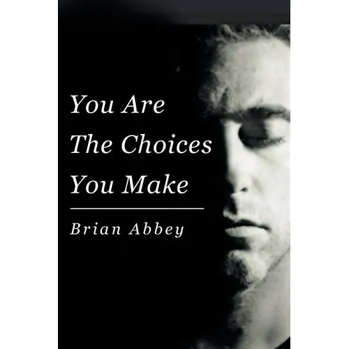You Are The Choices You Make