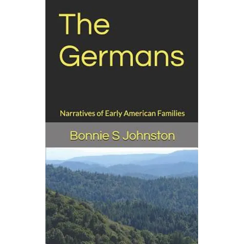 The Germans: Narratives of Early American Families