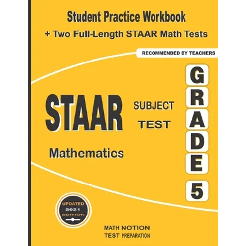 STAAR Subject Test Mathematics Grade 5: Student Practice Workbook + Two Full-Length STAAR Math Tests