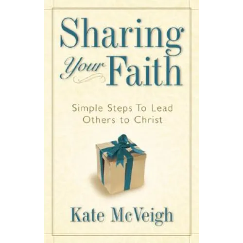 Sharing Your Faith: Simple Steps to Lead Others to Christ