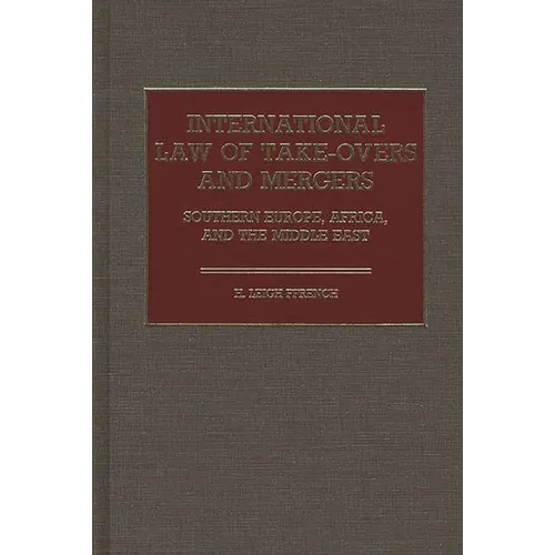 International Law of Take-Overs and Mergers: Southern Europe, Africa, and the Middle East