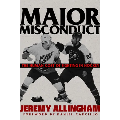 Major Misconduct: The Human Cost of Fighting in Hockey