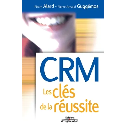 CRM Les clés de la réussite