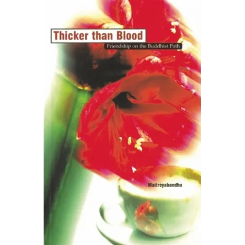 Thicker Than Blood: Friendship on the Buddhist Path