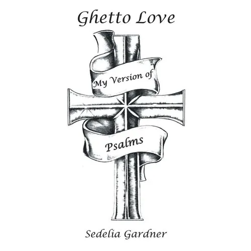 Ghetto Love Part 3 My Version of Psalms
