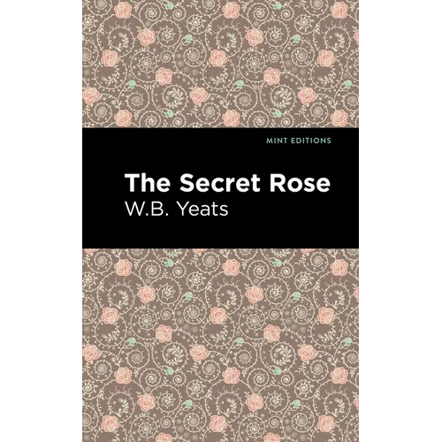The Secret Rose: Love Poems