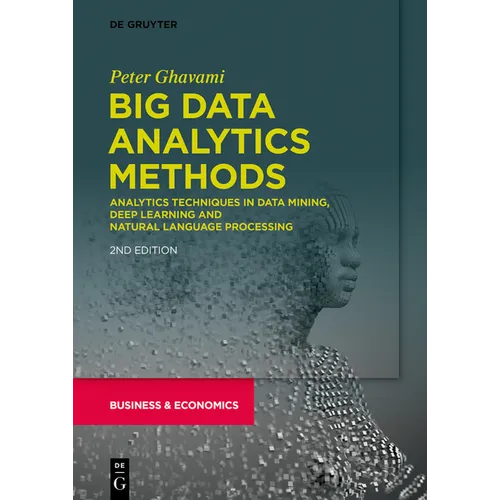 Big Data Analytics Methods: Analytics Techniques in Data Mining, Deep Learning and Natural Language Processing