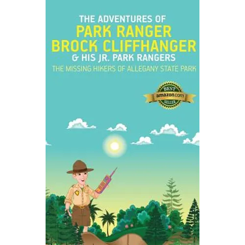 The Adventures of Park Ranger Brock Cliffhanger & His Jr. Park Rangers: The Missing Hikers of Allegany State Park