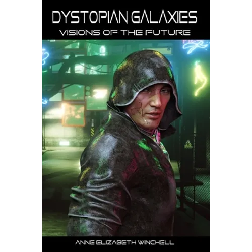 Dystopian Galaxies: Visions of the Future