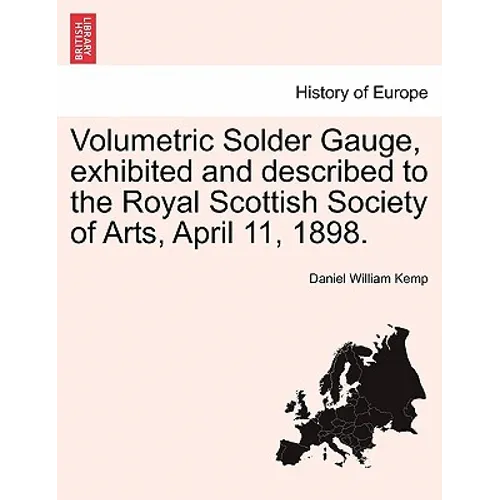 Volumetric Solder Gauge, Exhibited and Described to the Royal Scottish Society of Arts, April 11, 1898.