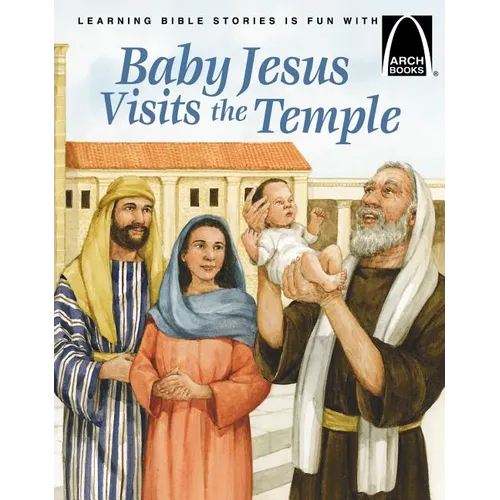 Baby Jesus Visits the Temple - Arch Books