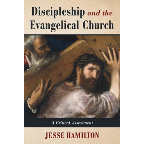 Discipleship and the Evangelical Church: A Critical Assessment