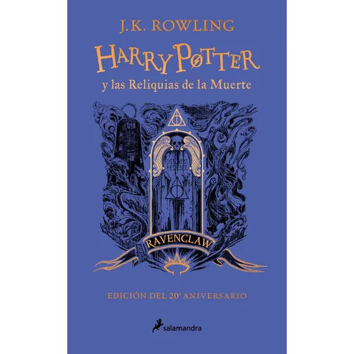 Harry Potter Y Las Reliquias de la Muerte (20 Aniv. Ravenclaw) / Harry Potter and the Deathly Hallows (Ravenclaw)