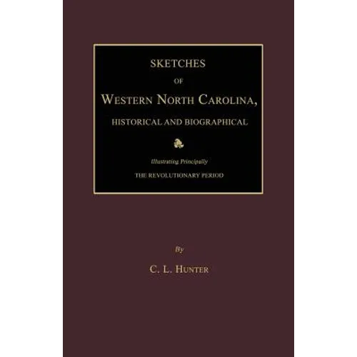 Sketches of Western North Carolina, Historical and Biographical
